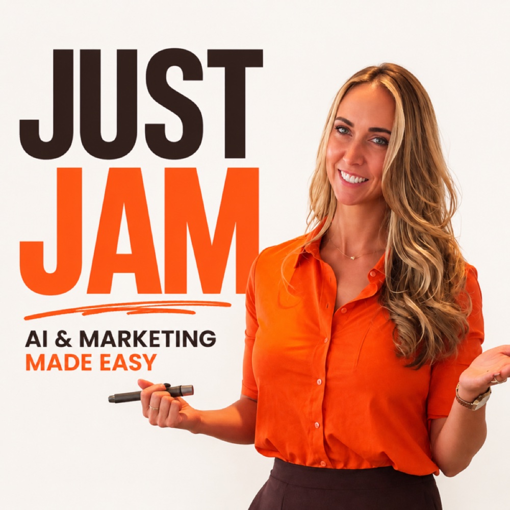 Just Jam, AI and Marketing Made Easy, podcast cover art with Jam in her signature orange